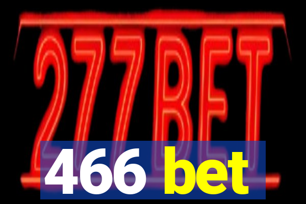 466 bet